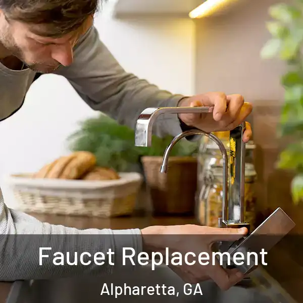  Faucet Replacement Alpharetta, GA