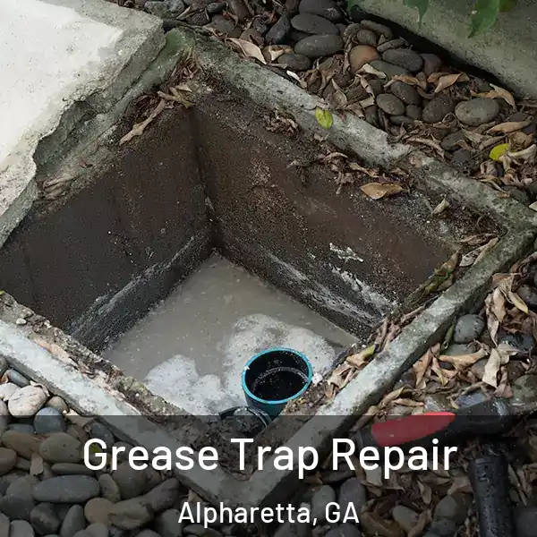  Grease Trap Repair Alpharetta, GA