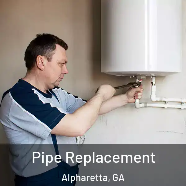  Pipe Replacement Alpharetta, GA